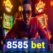 8585 bet